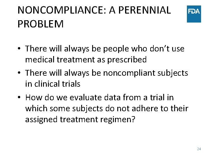 NONCOMPLIANCE: A PERENNIAL PROBLEM • There will always be people who don’t use medical