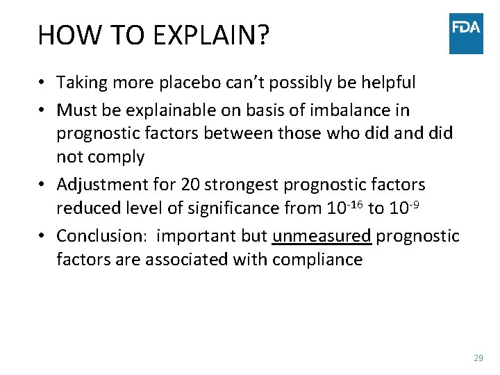 HOW TO EXPLAIN? • Taking more placebo can’t possibly be helpful • Must be