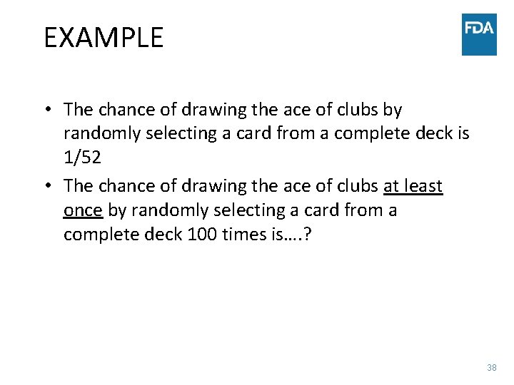 EXAMPLE • The chance of drawing the ace of clubs by randomly selecting a