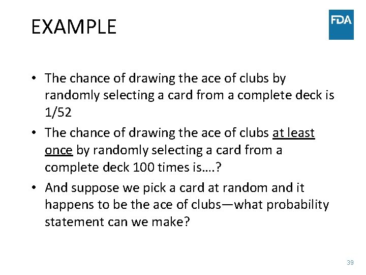 EXAMPLE • The chance of drawing the ace of clubs by randomly selecting a