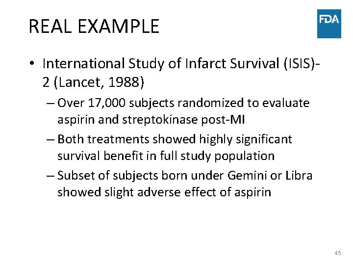 REAL EXAMPLE • International Study of Infarct Survival (ISIS)2 (Lancet, 1988) – Over 17,