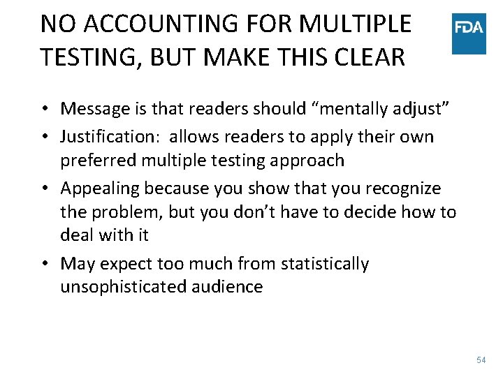 NO ACCOUNTING FOR MULTIPLE TESTING, BUT MAKE THIS CLEAR • Message is that readers