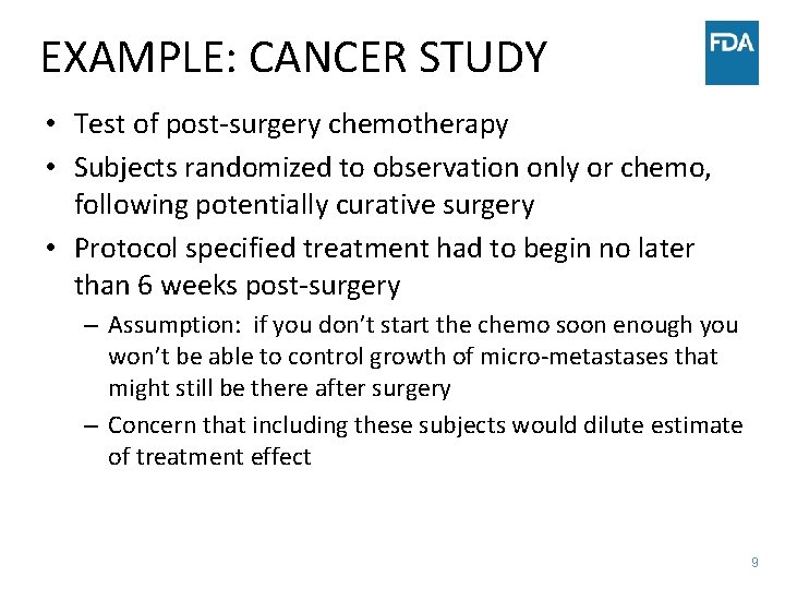 EXAMPLE: CANCER STUDY • Test of post-surgery chemotherapy • Subjects randomized to observation only