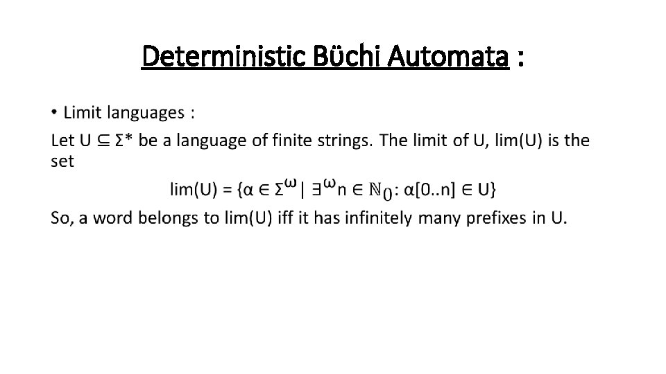 Deterministic Bϋchi Automata : • 
