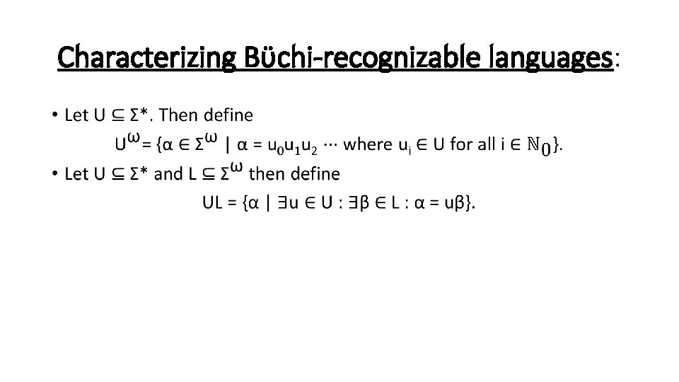 Characterizing Bϋchi-recognizable languages: • 