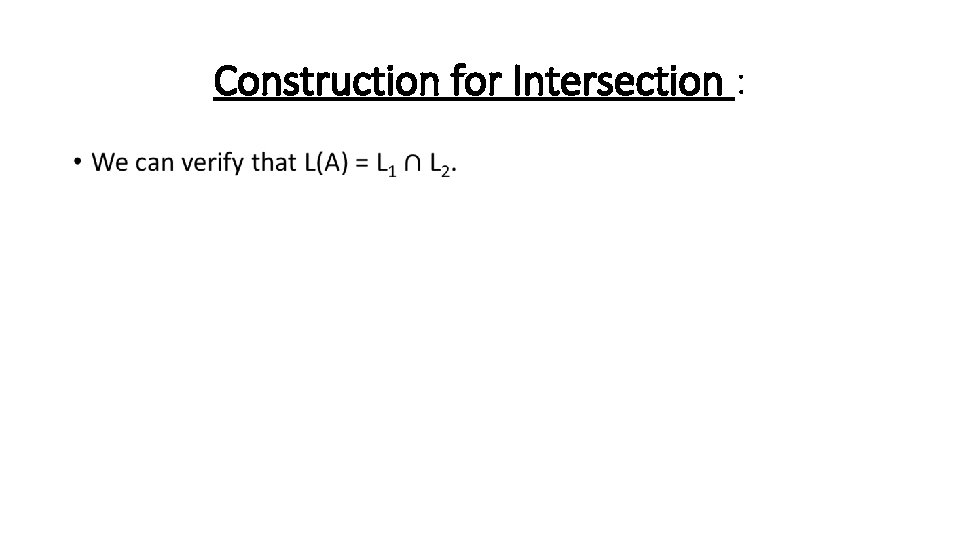 Construction for Intersection : • 