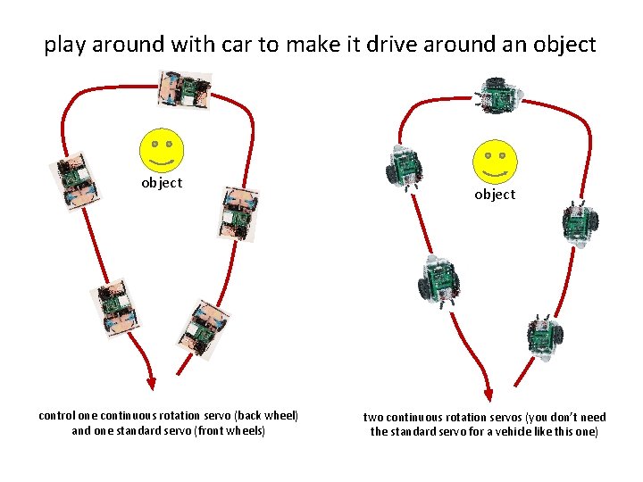 play around with car to make it drive around an object control one continuous