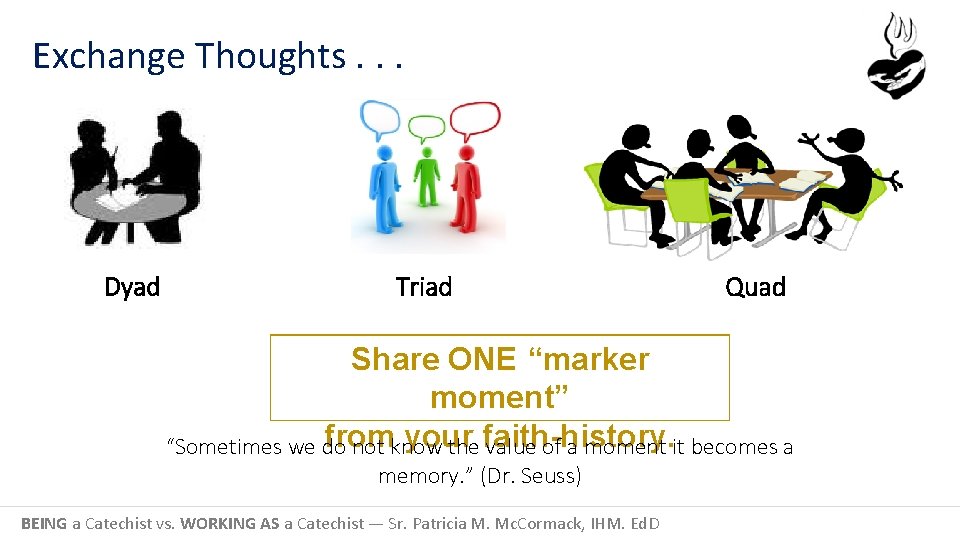 Exchange Thoughts. . . Dyad Triad Quad Share ONE “marker moment” from your “Sometimes