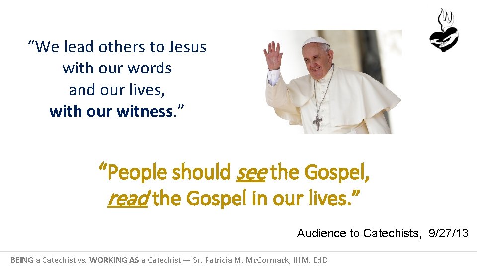 “We lead others to Jesus with our words and our lives, with our witness.