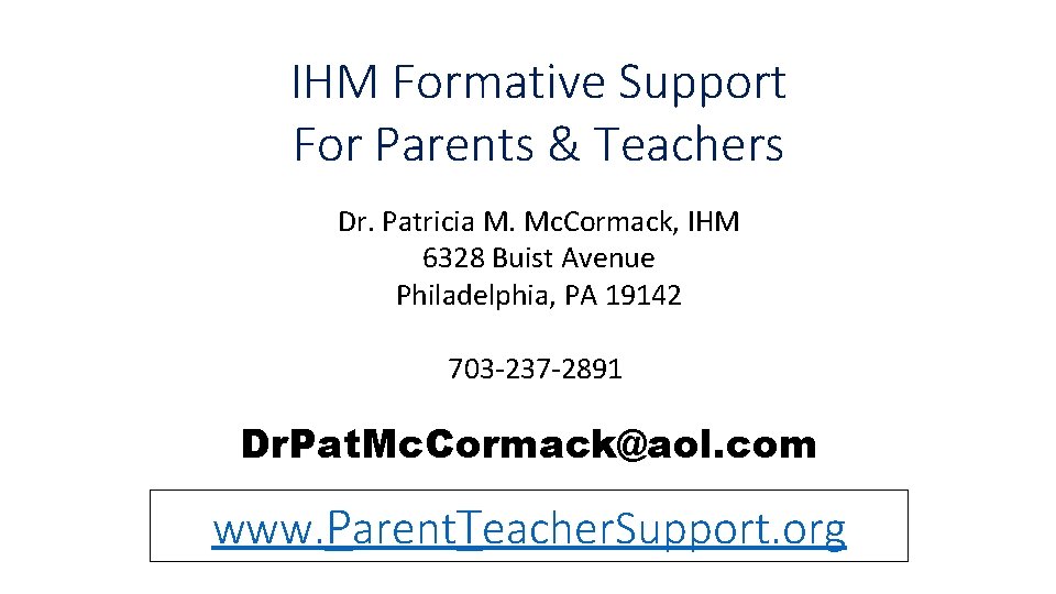 IHM Formative Support For Parents & Teachers Dr. Patricia M. Mc. Cormack, IHM 6328