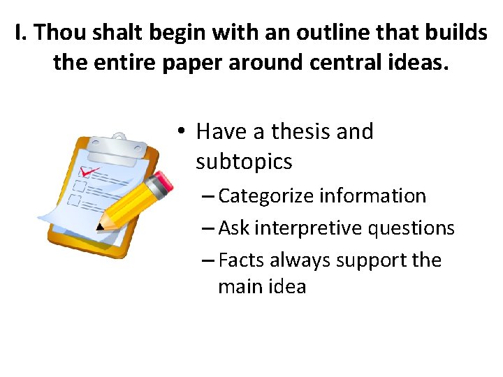 I. Thou shalt begin with an outline that builds the entire paper around central