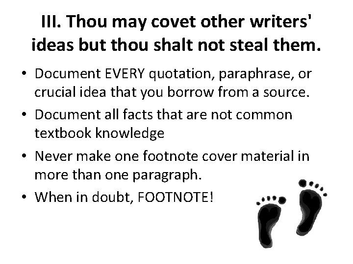 III. Thou may covet other writers' ideas but thou shalt not steal them. •