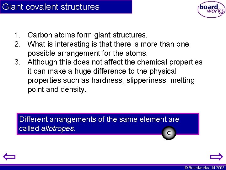Giant covalent structures 1. Carbon atoms form giant structures. 2. What is interesting is Giant covalent structures 1. Carbon atoms form giant structures. 2. What is interesting is