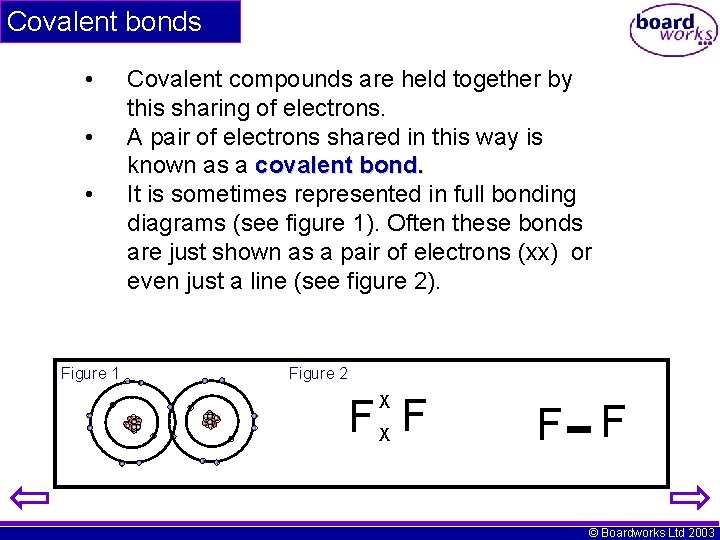 Covalent bonds • • • Figure 1 Covalent compounds are held together by this Covalent bonds • • • Figure 1 Covalent compounds are held together by this