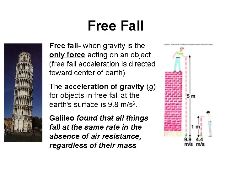 Free Fall Free fall- when gravity is the only force acting on an object