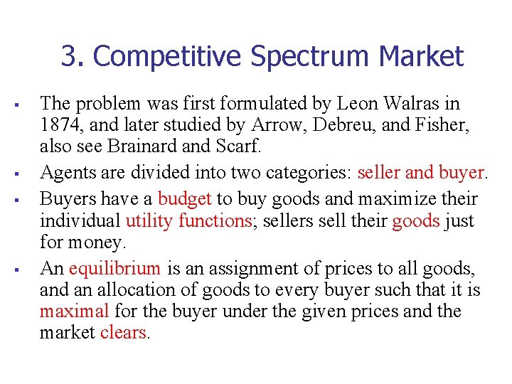 3. Competitive Spectrum Market § § The problem was first formulated by Leon Walras