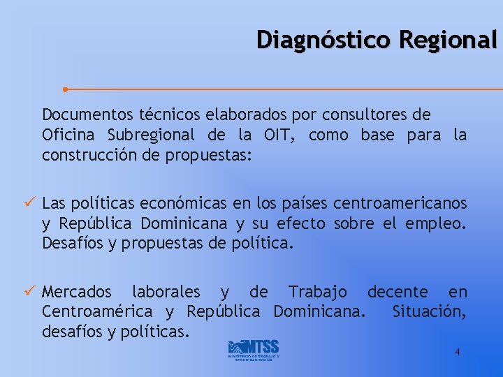 Diagnóstico Regional Documentos técnicos elaborados por consultores de Oficina Subregional de la OIT, como