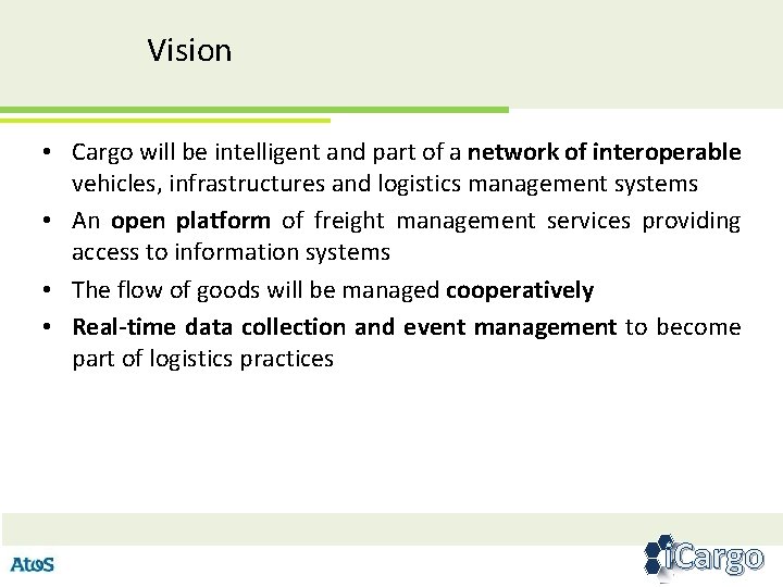 Vision • Cargo will be intelligent and part of a network of interoperable vehicles,