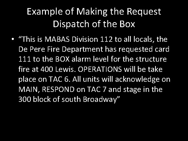 Example of Making the Request Dispatch of the Box • “This is MABAS Division