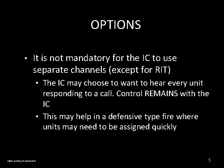 OPTIONS • It is not mandatory for the IC to use separate channels (except