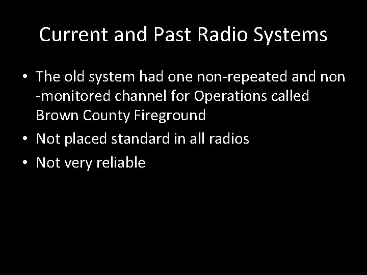 Current and Past Radio Systems • The old system had one non-repeated and non