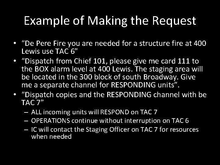 Example of Making the Request • “De Pere Fire you are needed for a