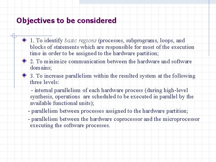 Objectives to be considered 1. To identify basic regions (processes, subprograms, loops, and blocks