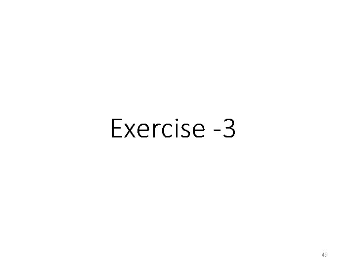 Exercise -3 49 