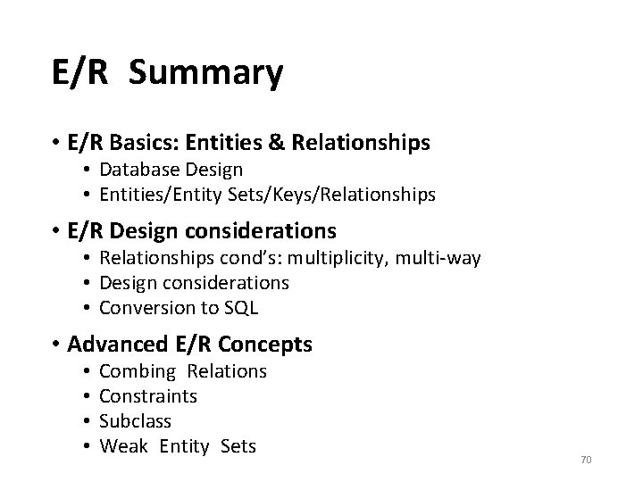 E/R Summary • E/R Basics: Entities & Relationships • Database Design • Entities/Entity Sets/Keys/Relationships