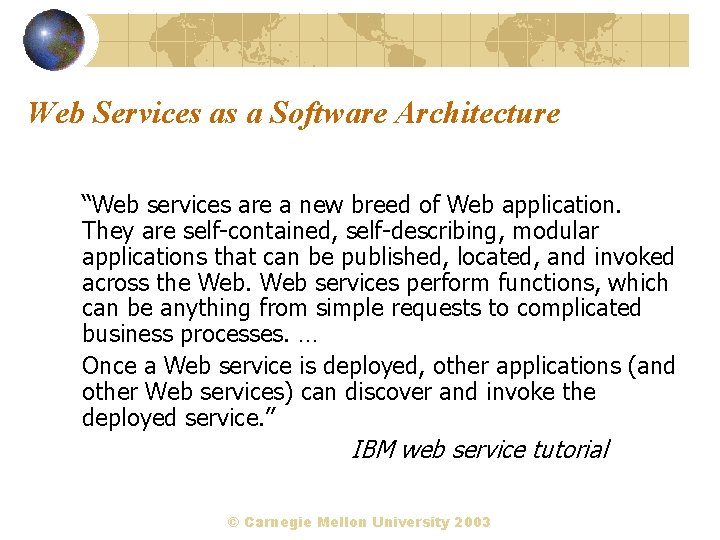 Web Services as a Software Architecture “Web services are a new breed of Web