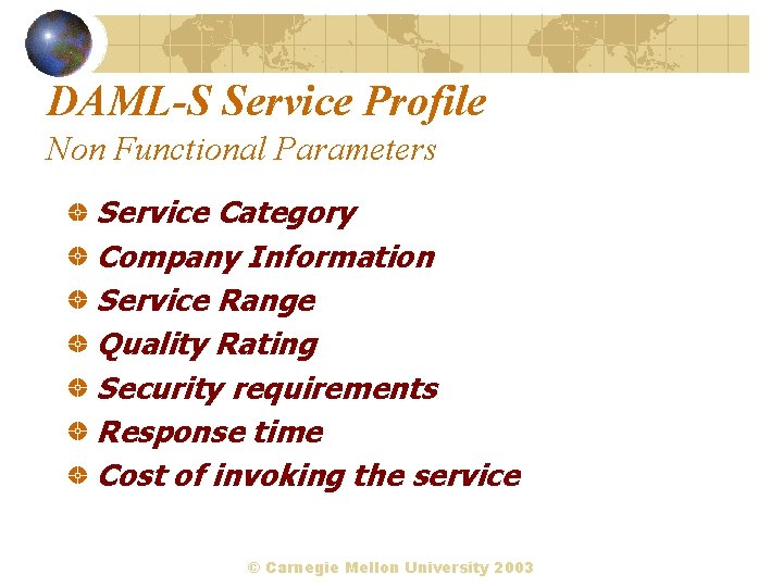 DAML-S Service Profile Non Functional Parameters Service Category Company Information Service Range Quality Rating