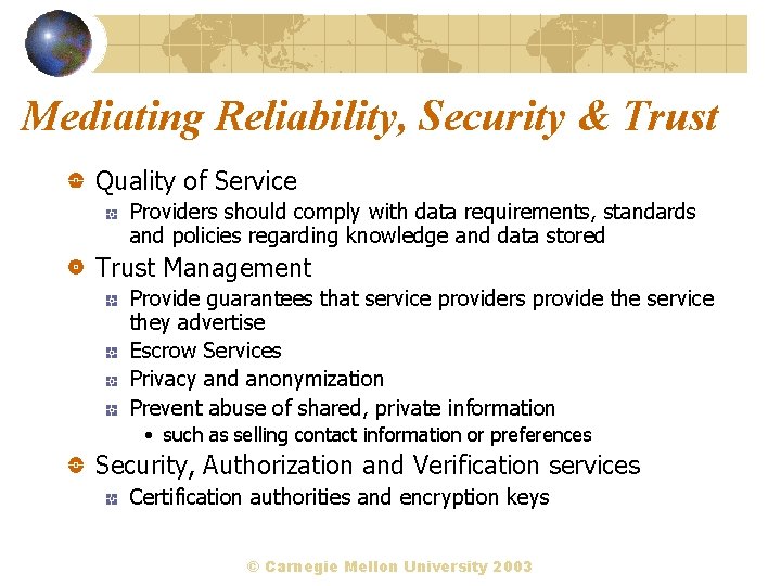 Mediating Reliability, Security & Trust Quality of Service Providers should comply with data requirements,