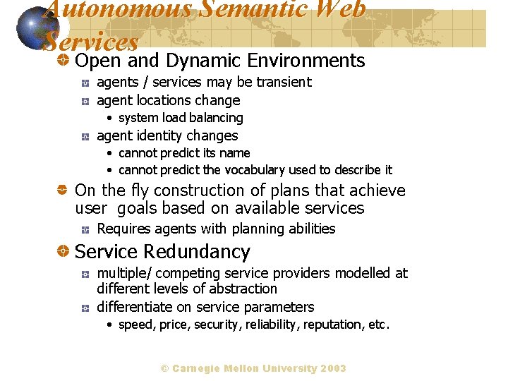 Autonomous Semantic Web Services Open and Dynamic Environments agents / services may be transient