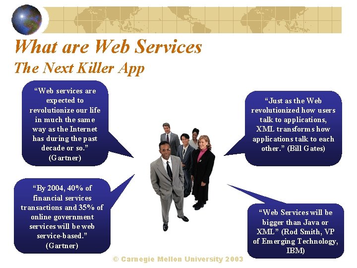 What are Web Services The Next Killer App “Web services are expected to revolutionize