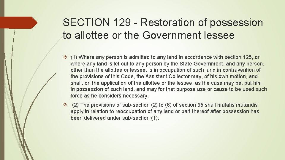 SECTION 129 - Restoration of possession to allottee or the Government lessee (1) Where