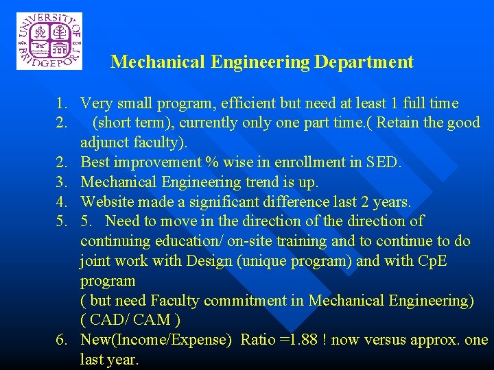Mechanical Engineering Department 1. Very small program, efficient but need at least 1 full