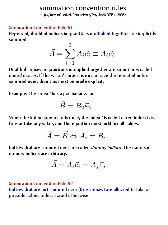 summation convention rules http: //ocw. mit. edu/NR/rdonlyres/Physics/8 -07 Fall-2005/ Summation Convention Rule #1 Repeated,