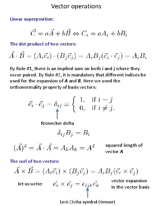 Vector operations Linear superposition: The dot product of two vectors: By Rule #1, there