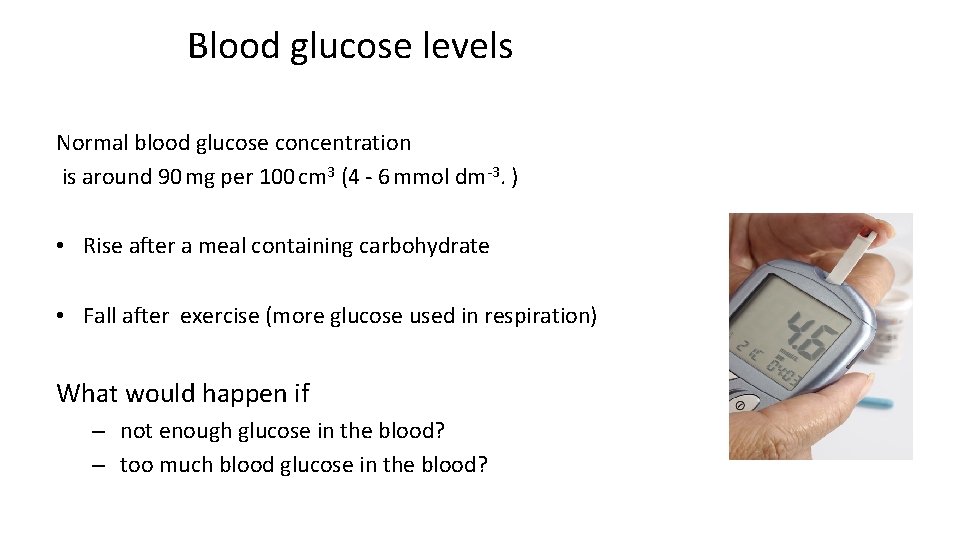 Blood glucose levels Normal blood glucose concentration is around 90 mg per 100 cm