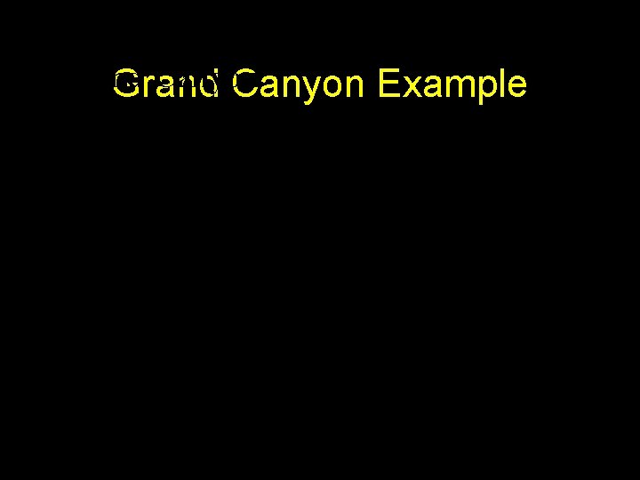 Grand Canyon Example 