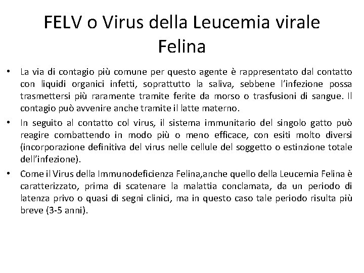 FELV o Virus della Leucemia virale Felina • La via di contagio più comune