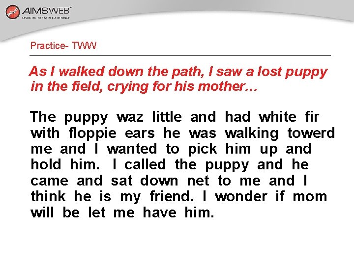 Practice- TWW As I walked down the path, I saw a lost puppy in