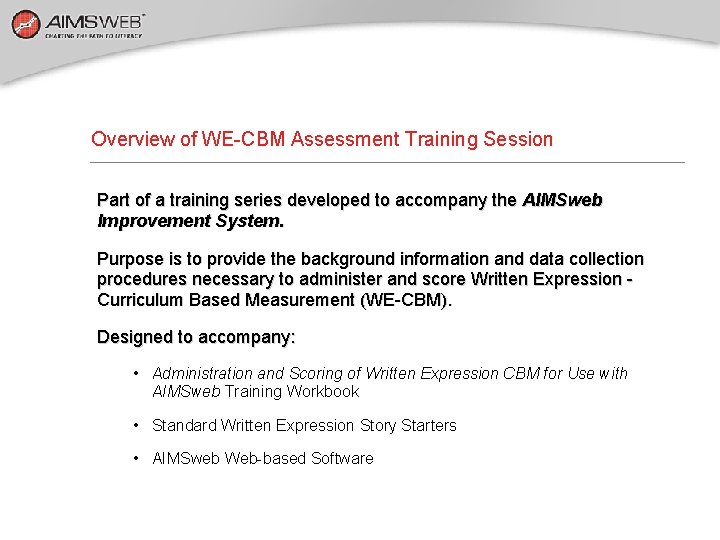 Overview of WE-CBM Assessment Training Session Part of a training series developed to accompany