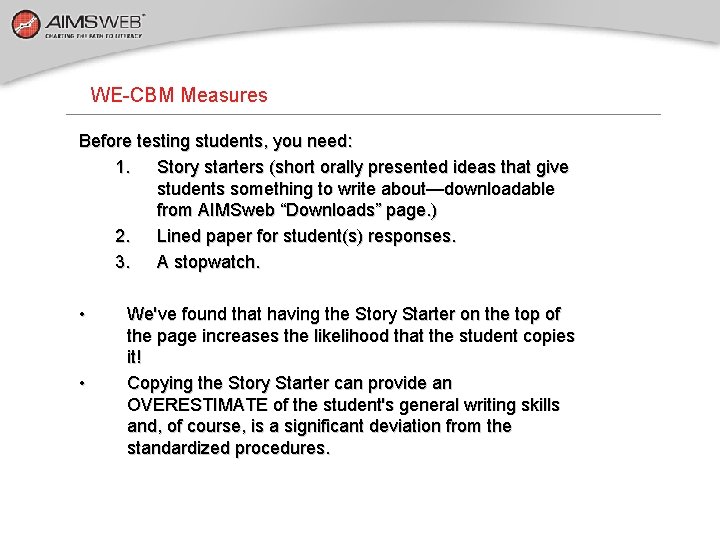 WE-CBM Measures Before testing students, you need: 1. Story starters (short orally presented ideas