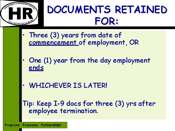 DOCUMENTS RETAINED FOR: • Three (3) years from date of commencement of employment, OR