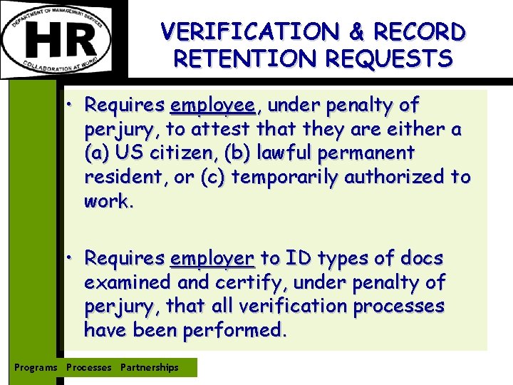 VERIFICATION & RECORD RETENTION REQUESTS • Requires employee, under penalty of perjury, to attest