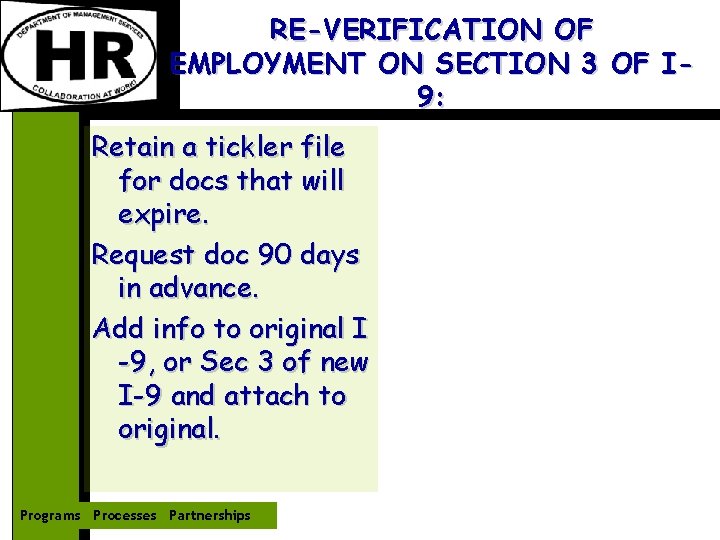 RE-VERIFICATION OF EMPLOYMENT ON SECTION 3 OF I 9: Retain a tickler file for