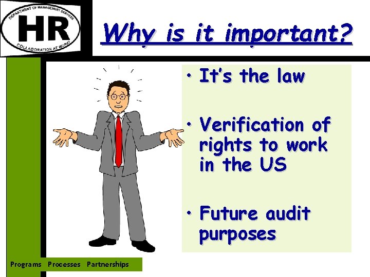 Why is it important? • It’s the law • Verification of rights to work