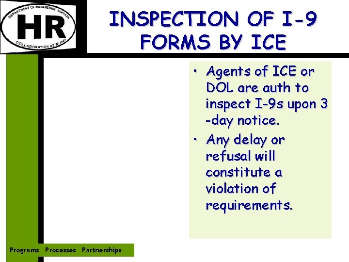 INSPECTION OF I-9 FORMS BY ICE • Agents of ICE or DOL are auth