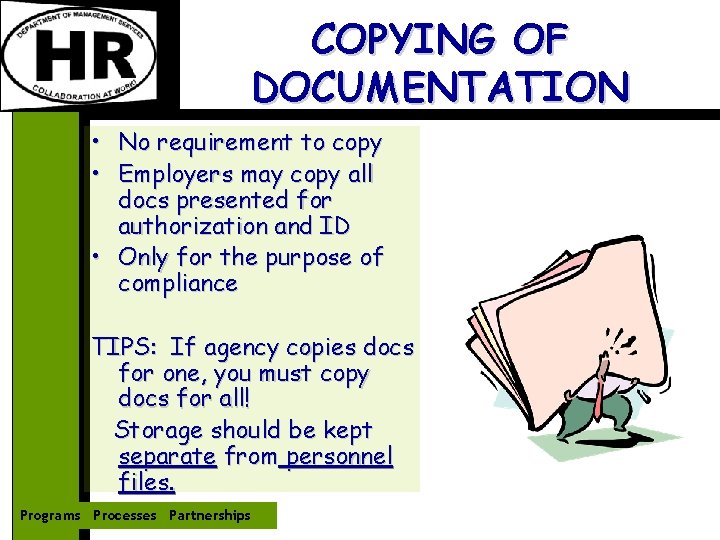 COPYING OF DOCUMENTATION • No requirement to copy • Employers may copy all docs